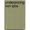 Underpricing Von Ipos door Aurelio J.F. Vincenti