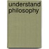 Understand Philosophy