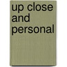 Up Close and Personal by Roy Tschudy