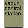 Vaduz Central Station door Bassel Dalloul