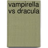 Vampirella Vs Dracula by Joe Harris