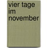 Vier Tage im November by Johannes Clair