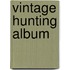 Vintage Hunting Album
