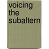 Voicing the Subaltern by Kanyi Thiong'O