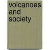 Volcanoes and Society by David K. Chester