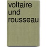Voltaire und Rousseau by Jürgen Bona Meyer