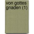 Von Gottes Gnaden (1)