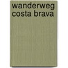 Wanderweg Costa Brava door Jordi Puig Castellano