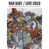 War Baby / Love Child door Wei Ming Dariotis