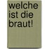 Welche ist die Braut!