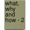 What, Why and How - 2 by Asli Kaplan