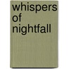 Whispers of Nightfall door Alexa Turczynski