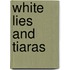 White Lies and Tiaras
