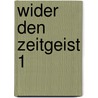 Wider den Zeitgeist 1 door Moshe Zuckermann