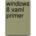 Windows 8 Xaml Primer
