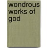 Wondrous Works of God door Starr Meade