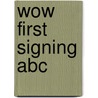 Wow First Signing Abc by Sam Williams