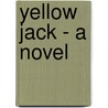 Yellow Jack - A Novel by Josh Russell