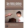 Your Child Is Defiant door Ph.D. David Gottlieb