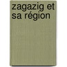 Zagazig et sa région door Ibrahim Ascoura