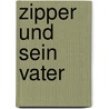 Zipper und sein Vater door Joseph Roth