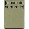 [album De Serrurerie] by Unknown