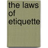 the Laws of Etiquette by General Books