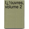 Ï¿½Uvres, Volume 2 door Georges Sand