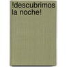 !Descubrimos la Noche! door Cesar A. Cardozo Tovar