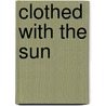 Clothed with the Sun by Kingsford
