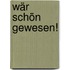 Wär schön gewesen!