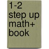 1-2 Step Up Math+ Book door Rozanne Lanczak Williams
