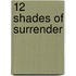 12 Shades of Surrender