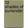 12 Shades of Surrender door Anne Calhoun