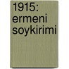 1915: Ermeni Soykirimi by Hasan Cemal