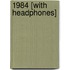 1984 [With Headphones]