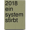 2018 Ein System stirbt door Ingo Seidel