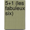 5+1 (Les fabuleux six) by Dirk Fischer