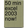 50 Min Excel 2003 Now! door Course Technology Ilt