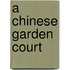A Chinese Garden Court