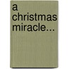 A Christmas Miracle... door Thomas Brennan