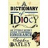 A Dictionary of Idiocy