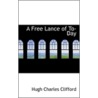 A Free Lance Of To-Day door Sir Hugh Charles Clifford
