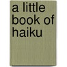 A Little Book of Haiku door Glen Alberto Salazar