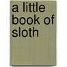 A Little Book of Sloth door Lucy Cooke