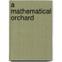 A Mathematical Orchard