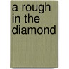 A Rough in the Diamond door Jeff Santo