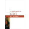 A Simple Guide to Mark by S.J. Paul