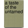 A Taste of the Untamed door Susan Stephens