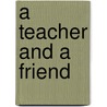 A Teacher and a Friend door Cathy MacKay Davis